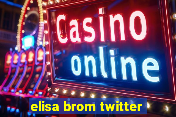 elisa brom twitter